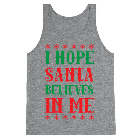 I Hope Santa Believes In Me Tank Top