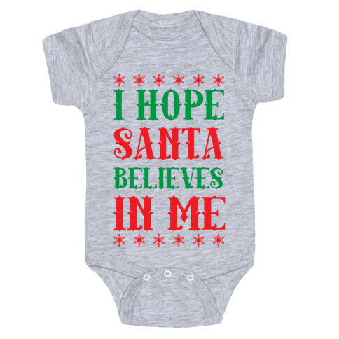 I Hope Santa Believes In Me Baby One-Piece