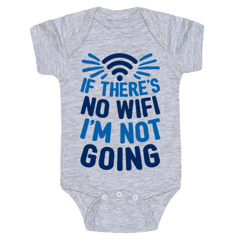 If There's No Wifi I'm Not Going Baby One-Piece