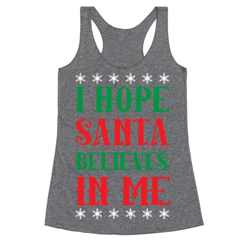 I Hope Santa Believes In Me Racerback Tank Top