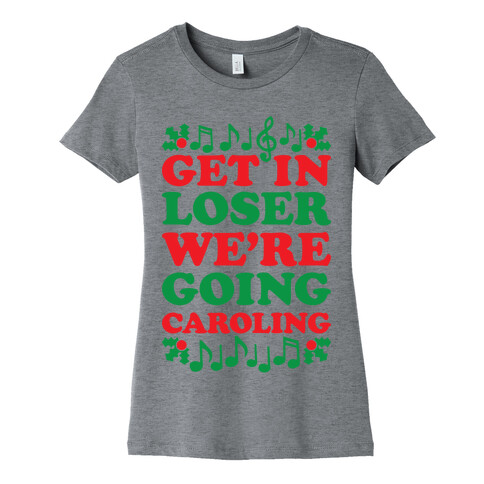 Get In Loser We're Going Caroling Womens T-Shirt