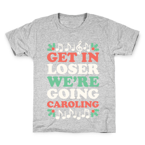 Get In Loser We're Going Caroling Kids T-Shirt