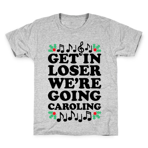 Get In Loser We're Going Caroling Kids T-Shirt