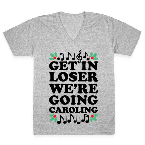 Get In Loser We're Going Caroling V-Neck Tee Shirt