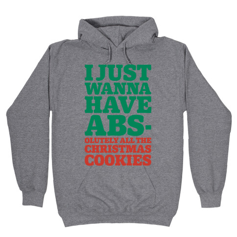 I Just Wanna Have Abs-olutely All The Christmas Cookies Hooded Sweatshirt
