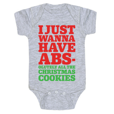 I Just Wanna Have Abs-olutely All The Christmas Cookies Baby One-Piece