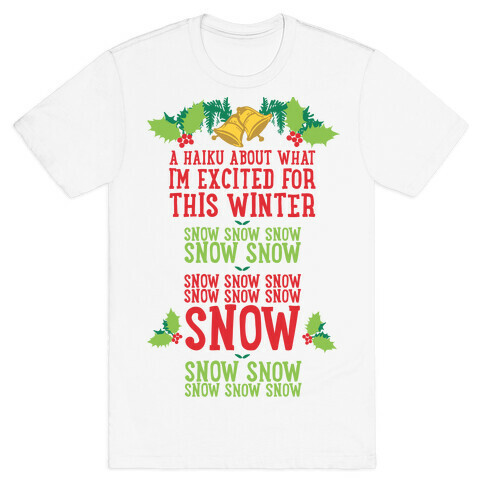 A Haiku About What I'm Excited For This Winter T-Shirt