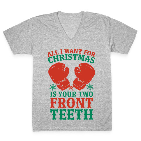 All I Want for Christmas is Your Two Front Teeth V-Neck Tee Shirt