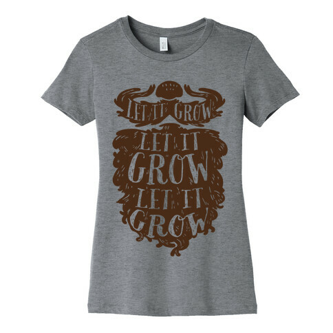 Let It Grow Womens T-Shirt