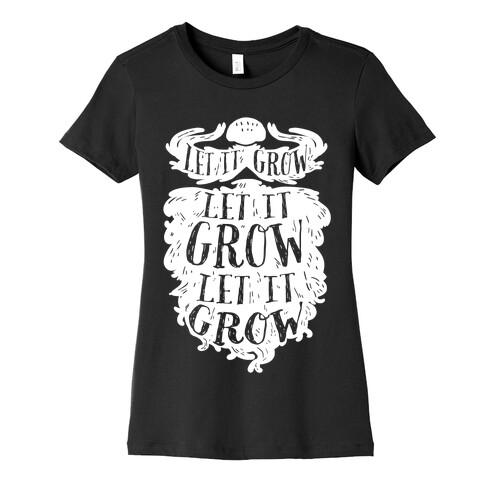 Let It Grow Womens T-Shirt