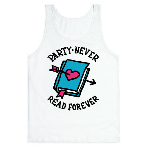 Party Never Read Forever Tank Top