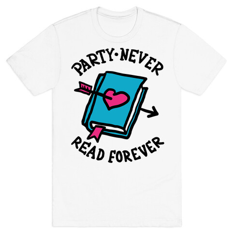 Party Never Read Forever T-Shirt