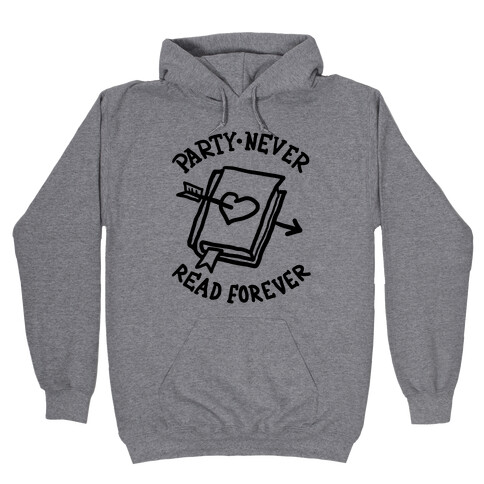 Party Never Read Forever Hooded Sweatshirt