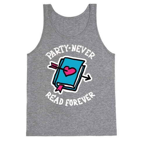 Party Never Read Forever Tank Top