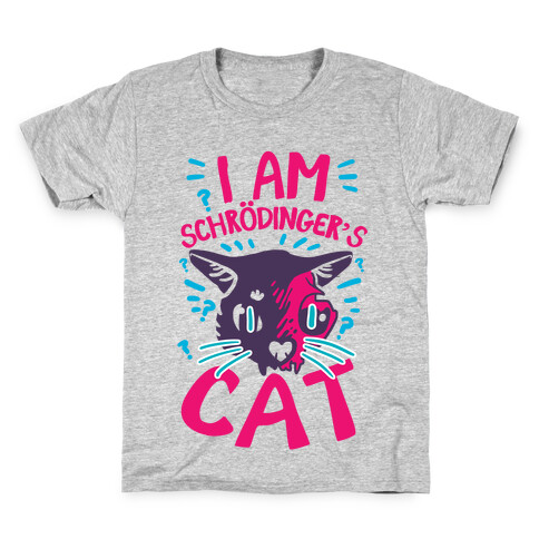 I Am Schrodinger's Cat Kids T-Shirt