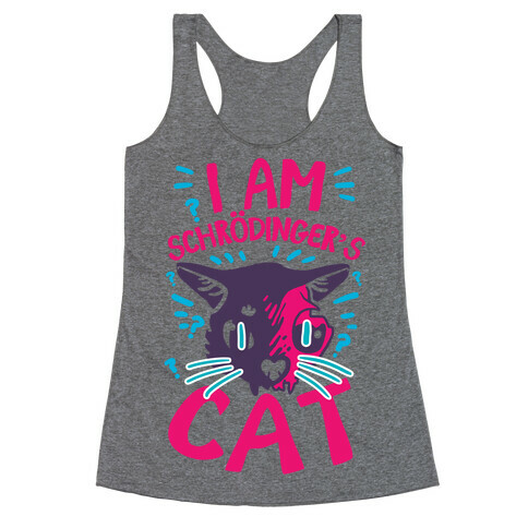 I Am Schrodinger's Cat Racerback Tank Top