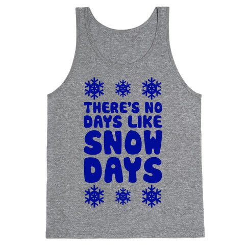 There's No Days Like Snow Days Tank Top