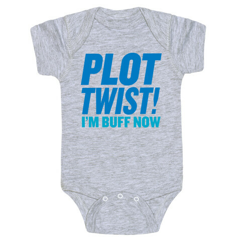 Plot Twist! I'm Buff Now Baby One-Piece
