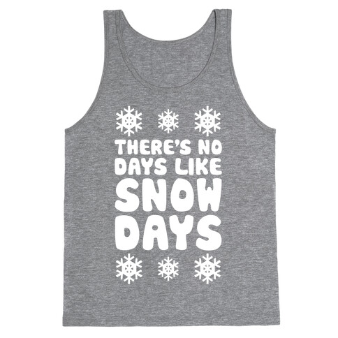 There's No Days Like Snow Days Tank Top