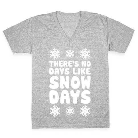 There's No Days Like Snow Days V-Neck Tee Shirt