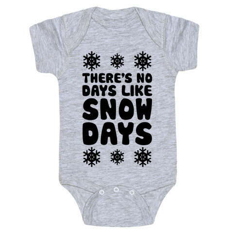 There's No Days Like Snow Days Baby One-Piece