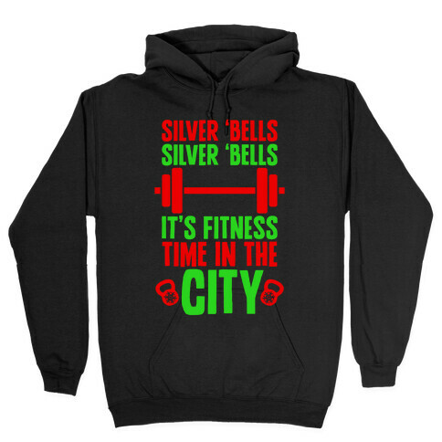 Silver Bells, Silver Bells, It's Fitness Time In The City Hooded Sweatshirt