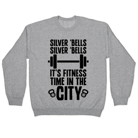 Silver Bells, Silver Bells, It's Fitness Time In The City Pullover