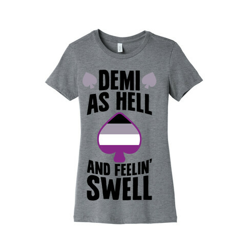 Demi As Hell And Feelin' Swell Womens T-Shirt