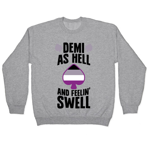 Demi As Hell And Feelin' Swell Pullover