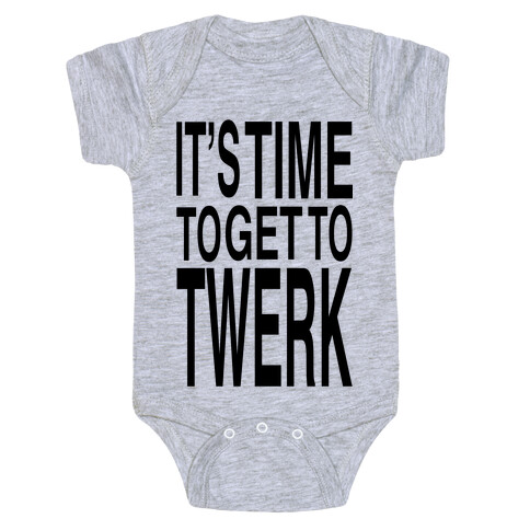 It's Time to get to Twerk! Baby One-Piece