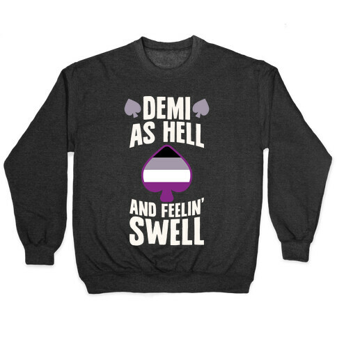 Demi As Hell And Feelin' Swell Pullover