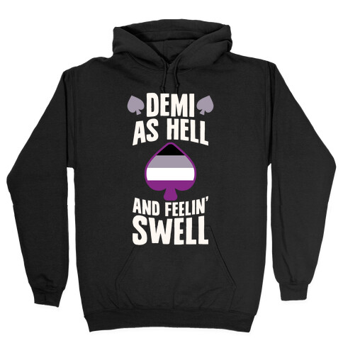 Demi As Hell And Feelin' Swell Hooded Sweatshirt