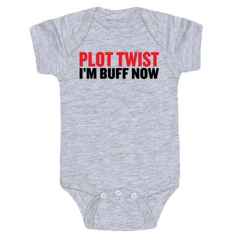 Plot Twist! I'm Buff Now Baby One-Piece