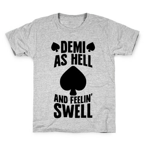 Demi As Hell And Feelin' Swell Kids T-Shirt
