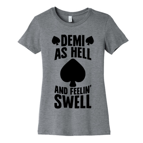 Demi As Hell And Feelin' Swell Womens T-Shirt