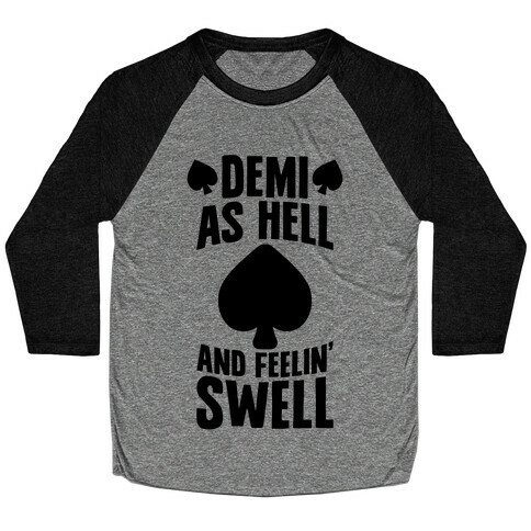 Demi As Hell And Feelin' Swell Baseball Tee