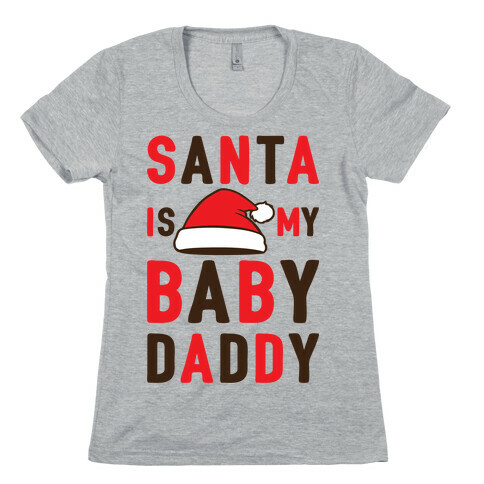Santa Is My Baby Daddy Womens T-Shirt