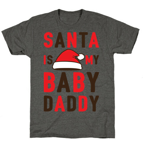 Santa Is My Baby Daddy T-Shirt