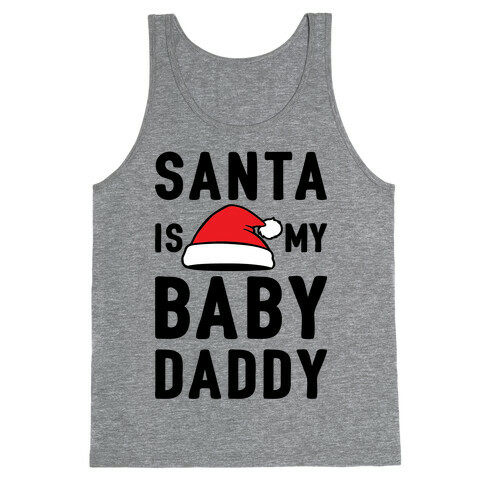 Santa Is My Baby Daddy Tank Top