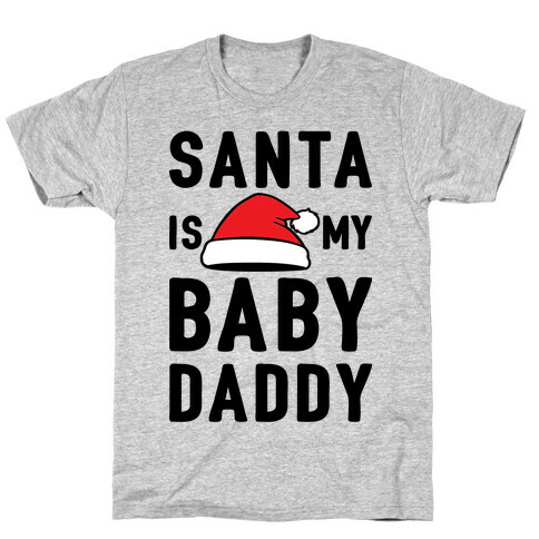 Santa Is My Baby Daddy T-Shirt