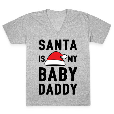 Santa Is My Baby Daddy V-Neck Tee Shirt
