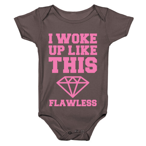 I WOKE UP LIKE THIS FLAWLESS Baby One-Piece