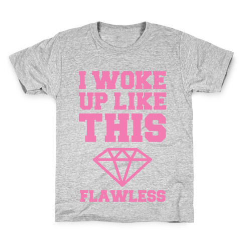 I WOKE UP LIKE THIS FLAWLESS Kids T-Shirt