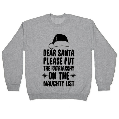 Please Put The Patriarchy On the Naughty List Pullover