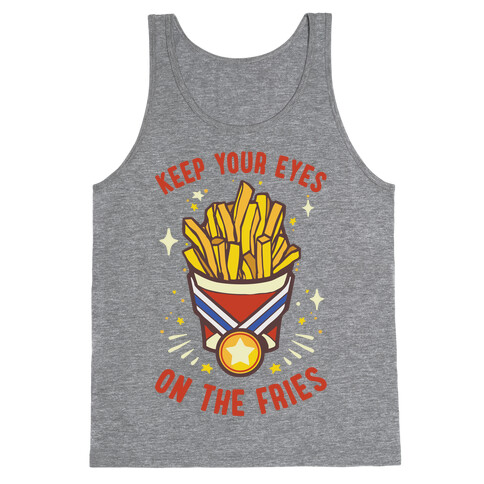 Keep Your Eyes On The Fries Tank Top