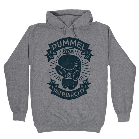 Pummel The Patriarchy Hooded Sweatshirt
