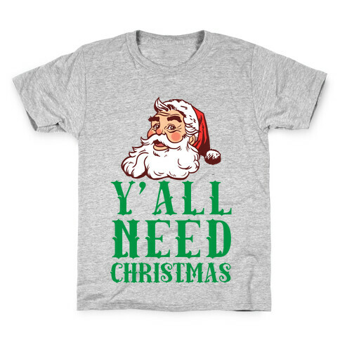 Y'All Need Christmas Kids T-Shirt