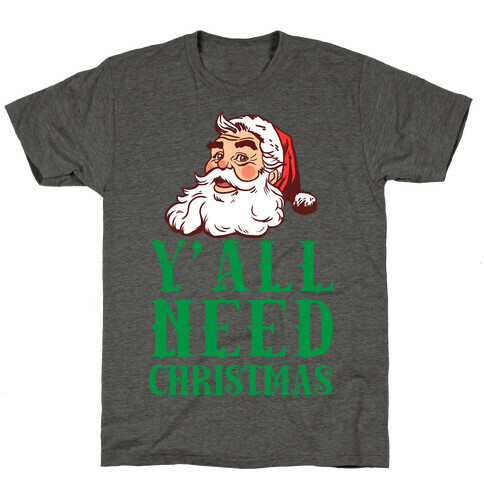 Y'All Need Christmas T-Shirt
