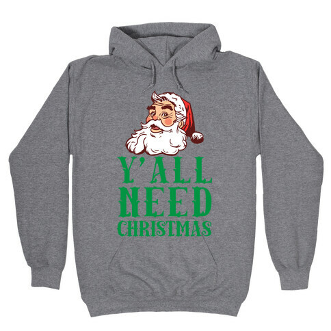 Y'All Need Christmas Hooded Sweatshirt