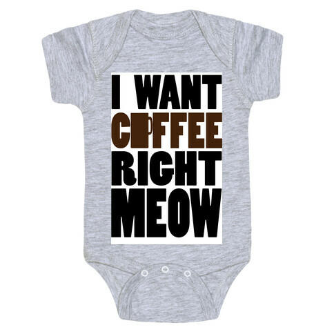 I Want Coffee right MEOW (tank) Baby One-Piece